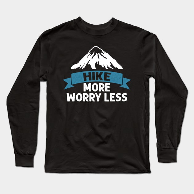 Hike more worry less Long Sleeve T-Shirt by yasserart